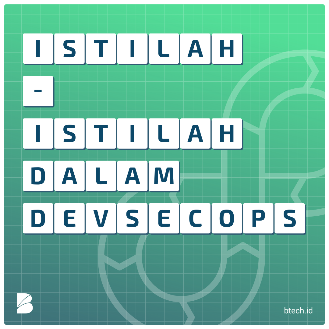 INI ISTILAH-ISTILAH YANG PERLU KAMU KETAHUI SEBAGAI DEVSECOPS!