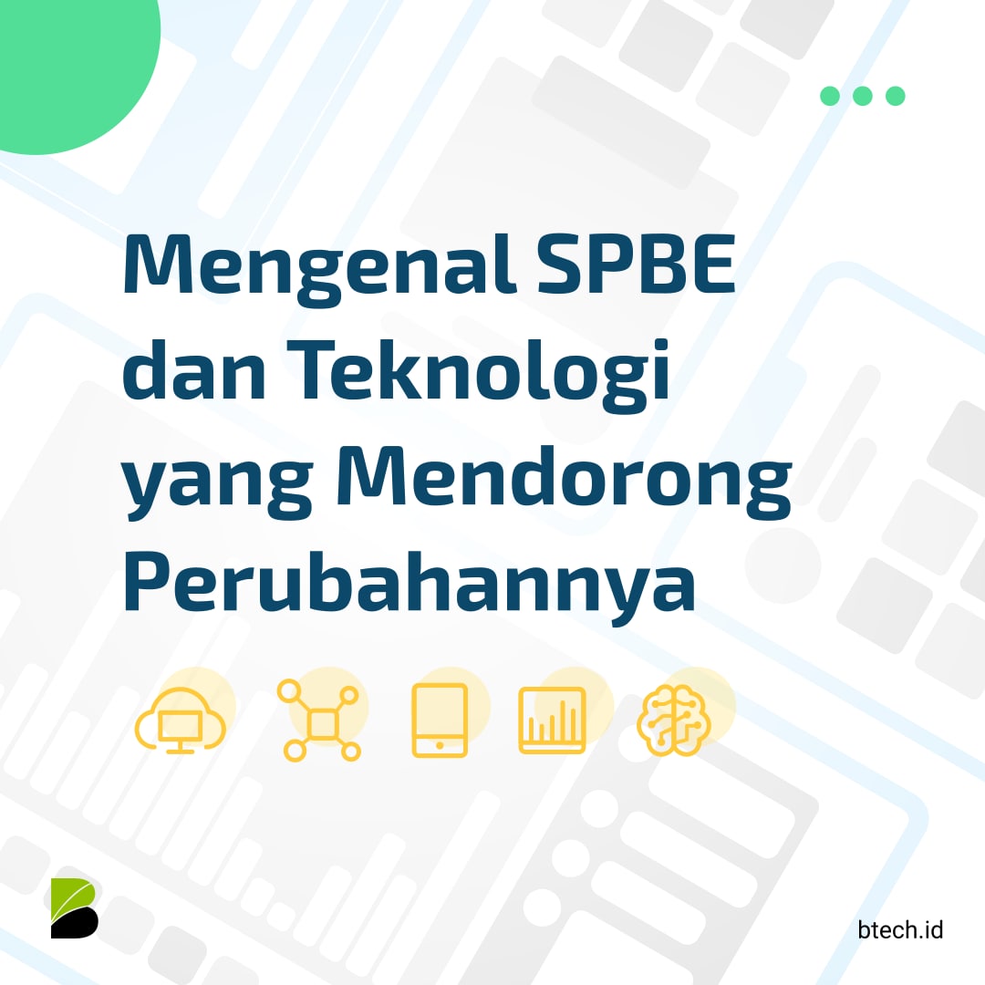 Mengenal SPBE dan Teknologi yang Mendorong Perubahannya