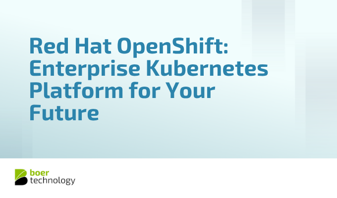Red Hat OpenShift: Enterprise Kubernetes Platform for Your Future