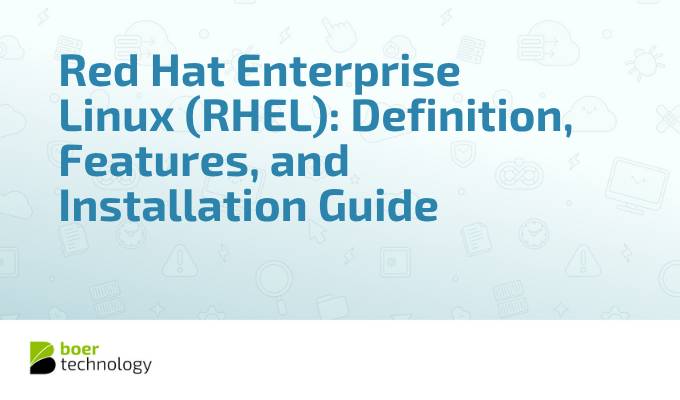 Red Hat Enterprise Linux (RHEL): Definition, Features, and Installation Guide