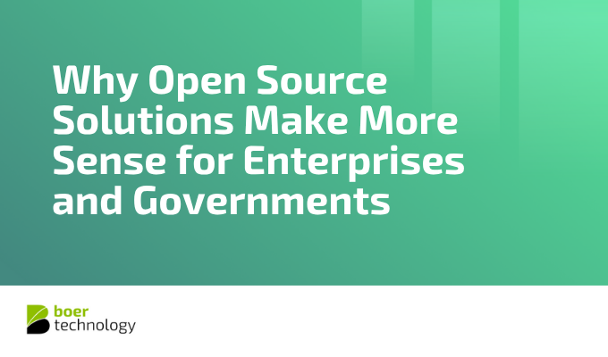 Why Open Source Solutions Make More Sense for Enterprises and Governments