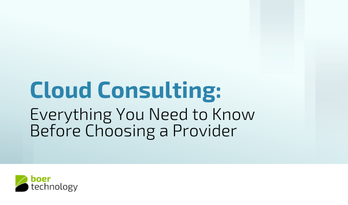 Cloud Consulting: Everything You Need to Know Before Choosing a Provider