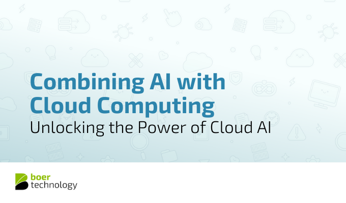 Combining AI with Cloud Computing: Unlocking the Power of Cloud AI