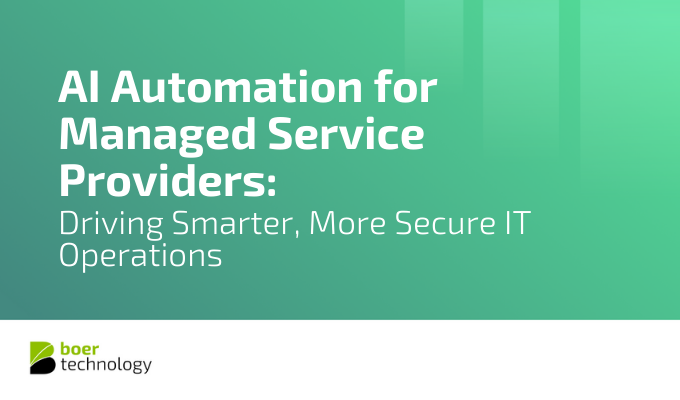 AI Automation for Managed Service Providers: Driving Smarter, More Secure IT Operations