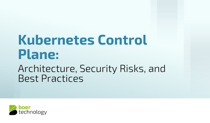 Kubernetes Control Plane: Architecture, Security Risks, and Best Practices